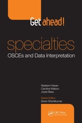 Get ahead! Specialties: OSCEs and Data Interpretation - Nadeem Hasan