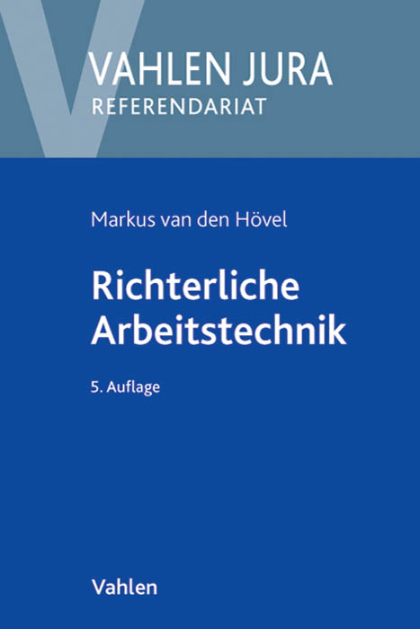 Richterliche Arbeitstechnik - Markus van den H&ouml;vel