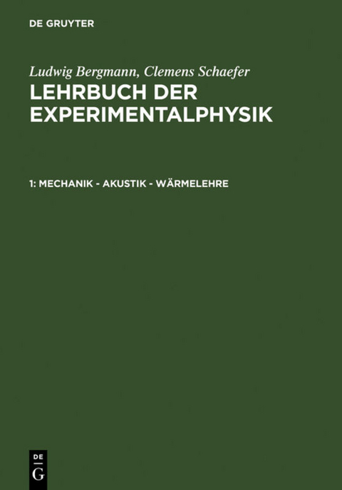 Ludwig Bergmann; Clemens Schaefer: Lehrbuch der Experimentalphysik / Mechanik &ndash; Akustik &ndash; W&auml;rmelehre - Ludwig Bergmann, Clemens Schaefer