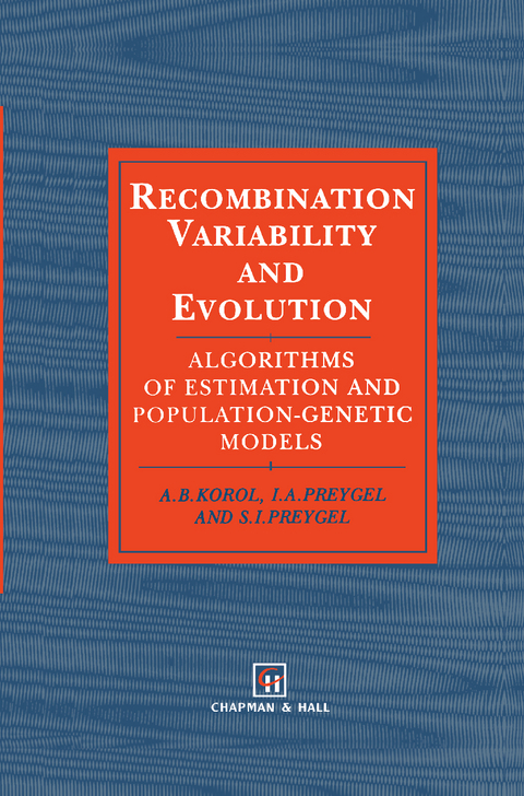 Recombination Variability and Evolution - A.B. Korol, S.I. Preigel
