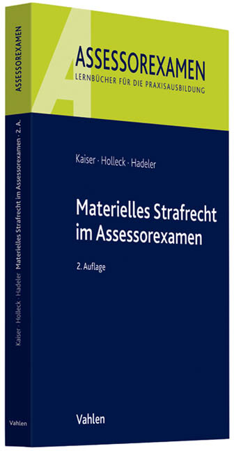 Materielles Strafrecht im Assessorexamen - Horst Kaiser, Torsten Holleck, Henning Hadeler