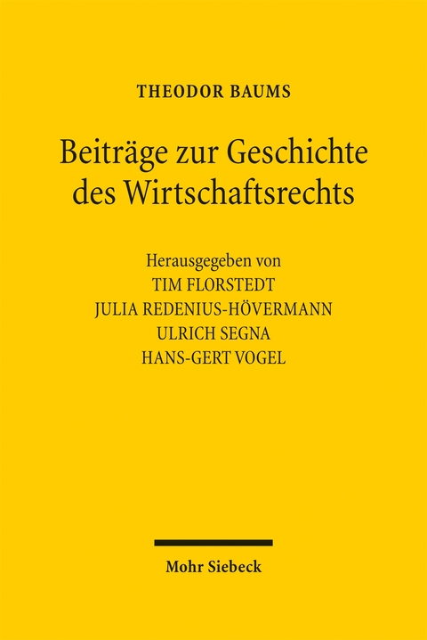 Beitr&auml;ge zur Geschichte des Wirtschaftsrechts - Theodor Baums