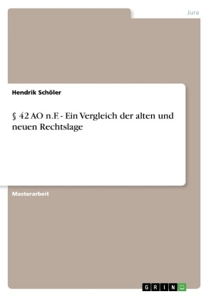 Â§ 42 AO n.F. - Ein Vergleich der alten und neuen Rechtslage