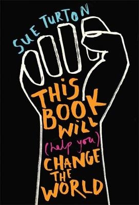 This Book Will (Help You) Change the World - Sue Turton