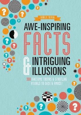 Awe-Inspiring Facts & Intriguing Illusions -  Parragon Books Ltd