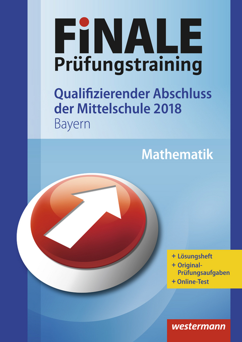 FiNALE Pr&uuml;fungstraining / FiNALE Pr&uuml;fungstraining Qualifizierender Abschluss Mittelschule Bayern - Alois Amann, Bernhard Humpert, Dominik Leiss, Martina Lenze, Bernd Liebau, Ursula Schmidt, Peter Welzel, Bernd Wurl, Alexander Wynands