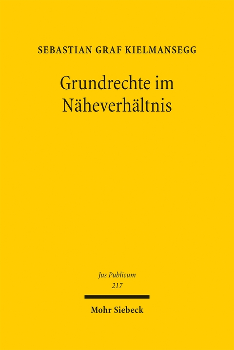Grundrechte im N&auml;heverh&auml;ltnis - Sebastian Graf von Kielmansegg