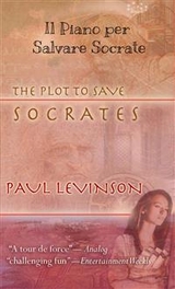 Il Piano per Salvare Socrate -  Paul Levinson