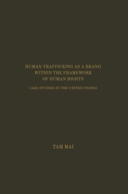 Human Trafficking As a Brand Within the Framework of Human Rights - Tam Mai