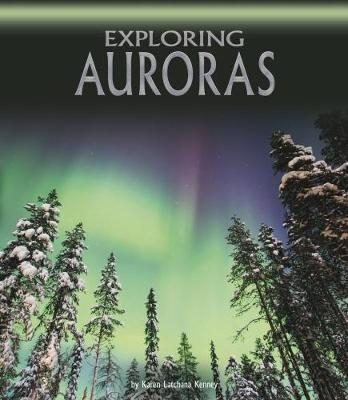 Exploring Auroras - Karen Latchana Kenney