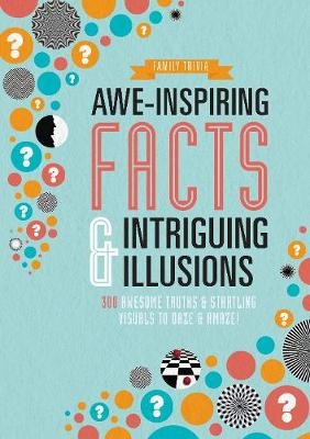 Awe-Inspiring Facts & Intriguing Illusions