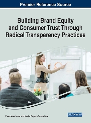 Building Brand Equity and Consumer Trust Through Radical Transparency Practices - Elena Veselinova, Marija Gogova Samonikov