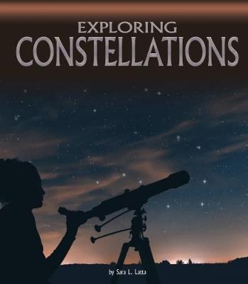 Exploring Constellations - Sara L. Latta