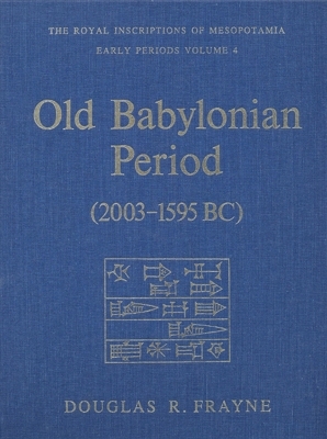Old Babylonian Period (2003-1595 B.C.) - Douglas Frayne