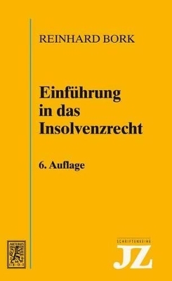 Einf&uuml;hrung in das Insolvenzrecht - Reinhard Bork