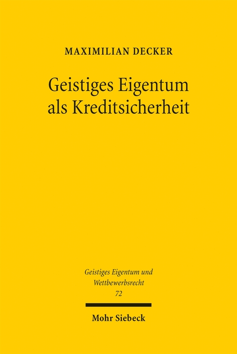 Geistiges Eigentum als Kreditsicherheit - Maximilian Decker