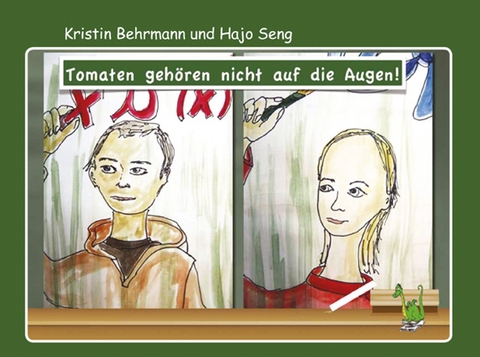 Tomaten geh&ouml;ren nicht auf die Augen - Kristin Behrmann, Hajo Seng