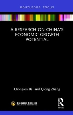 A Research on China&rsquo;s Economic Growth Potential - Chong-En Bai, Qiong Zhang