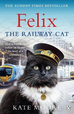 Felix the Railway Cat - Kate Moore