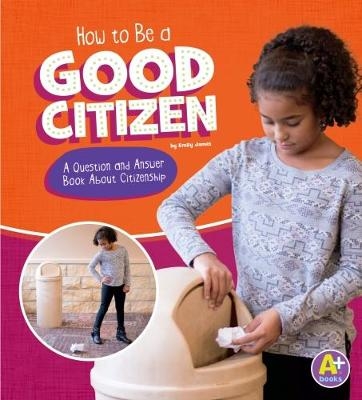 How to Be a Good Citizen - Emily James