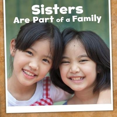 Sisters Are Part of a Family - Lucia Raatma