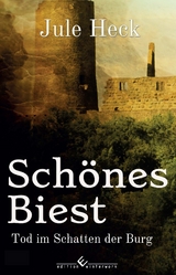 Tod im Schatten der Burg - Sch&ouml;nes Biest - Jule Heck