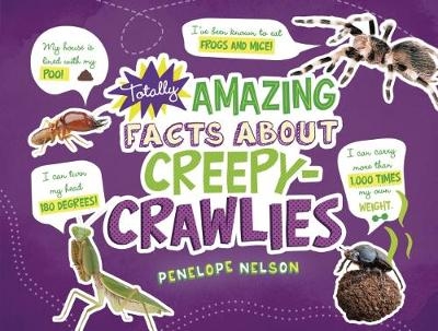 Totally Amazing Facts About Creepy-Crawlies - Penelope S. Nelson