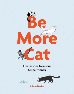 Be More Cat - Alison Davies