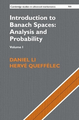 Introduction to Banach Spaces: Analysis and Probability: Volume 1 - Daniel Li, Hervé Queffélec