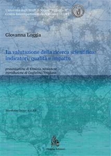 La valutazione della ricerca scientifica: indicatori, qualit&agrave; e impatto - Giovanna Loggia