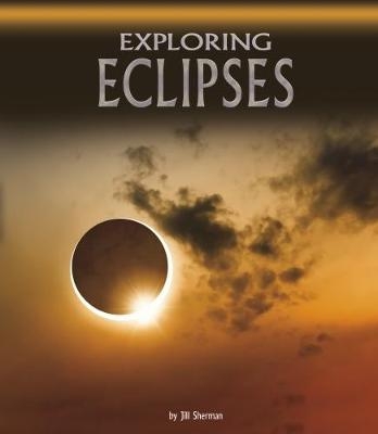 Exploring Eclipses - Jill Sherman