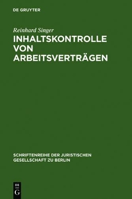 Inhaltskontrolle von Arbeitsvertr&auml;gen - Reinhard Singer