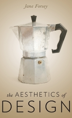 The Aesthetics of Design - Jane Forsey