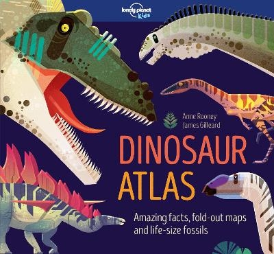 Lonely Planet Kids Dinosaur Atlas -  Lonely Planet Kids, Anne Rooney