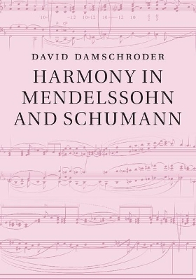 Harmony in Mendelssohn and Schumann
