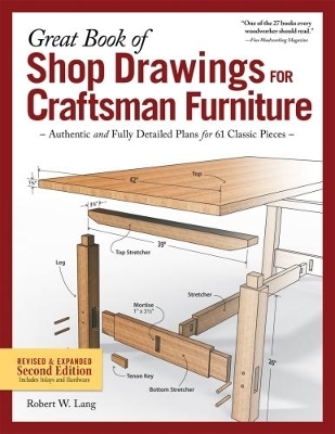 Great Book of Shop Drawings for Craftsman Furniture, Revised & Expanded Second Edition - Robert W. Lang