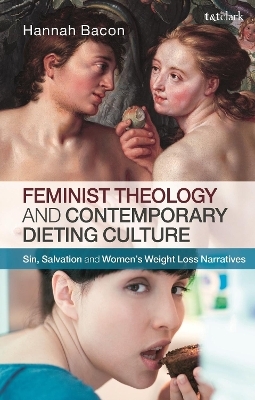 Feminist Theology and Contemporary Dieting Culture - Hannah Bacon