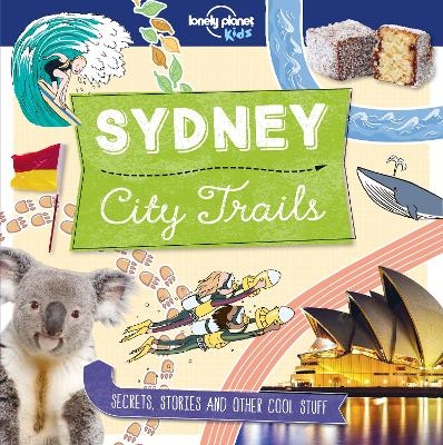 Lonely Planet Kids City Trails - Sydney -  Lonely Planet Kids, Helen Greathead