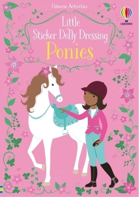 Little Sticker Dolly Dressing Ponies - Fiona Watt