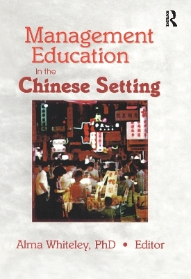 Management Education in the Chinese Setting - Erdener Kaynak
