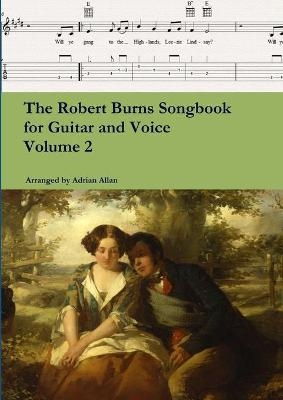 The Robert Burns Songbook for Guitar and Voice Volume 2 - Adrian Allan