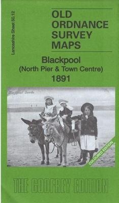 Blackpool (North Pier & Town Centre) 1891: Lancashire Sheet 50.12a - Kay Parrott