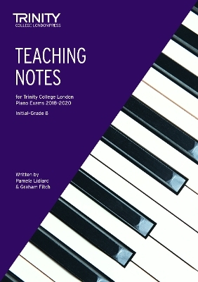 Teaching Notes for Trinity College London Piano Exams 2018-2020 - Pamela Lidiard, Graham Fitch