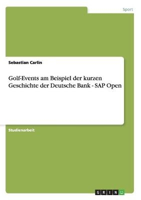 Golf-Events am Beispiel der kurzen Geschichte der Deutsche Bank - SAP Open