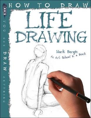 How To Draw Life Drawing - Mark Bergin