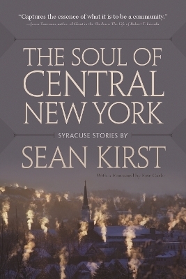 The Soul of Central New York - Sean Kirst