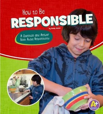 How to Be Responsible - Emily James