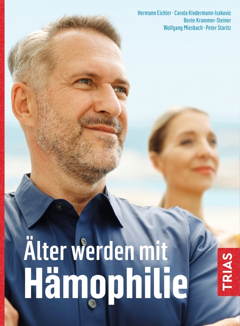 &Auml;lter werden mit H&auml;mophilie - Hermann Eichler, Carola Kindermann, Beate Krammer-Steiner, Wolfgang Miesbach, Peter Staritz