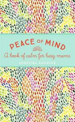 Peace of Mind - Georgina Rodgers