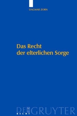 Das Recht der elterlichen Sorge - Dagmar Zorn